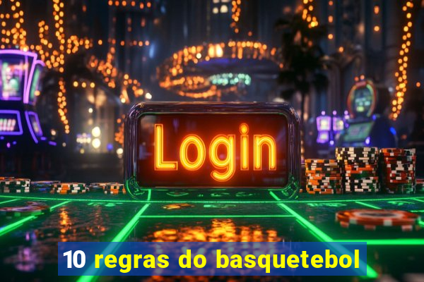 10 regras do basquetebol