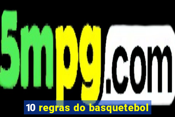 10 regras do basquetebol