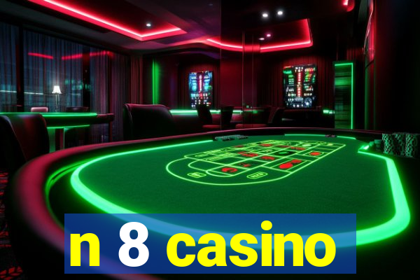 n 8 casino