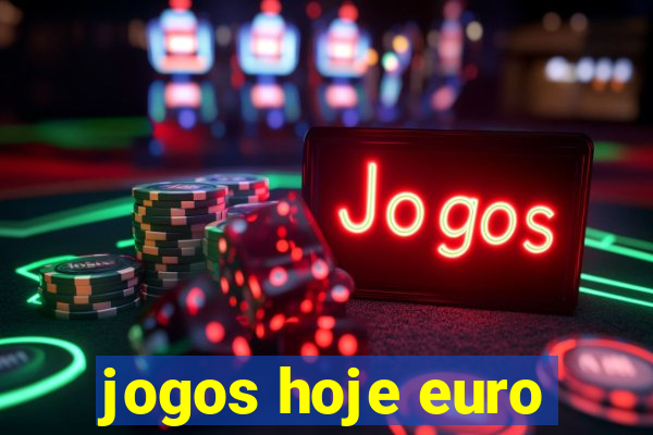 jogos hoje euro