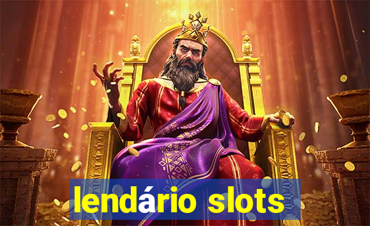 lendário slots