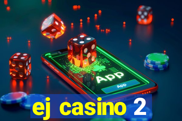 ej casino 2