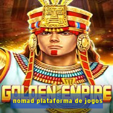 nomad plataforma de jogos