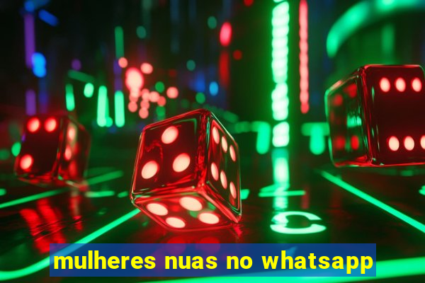 mulheres nuas no whatsapp