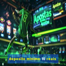 deposito minimo 10 reais