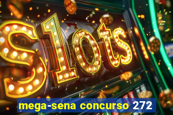 mega-sena concurso 272