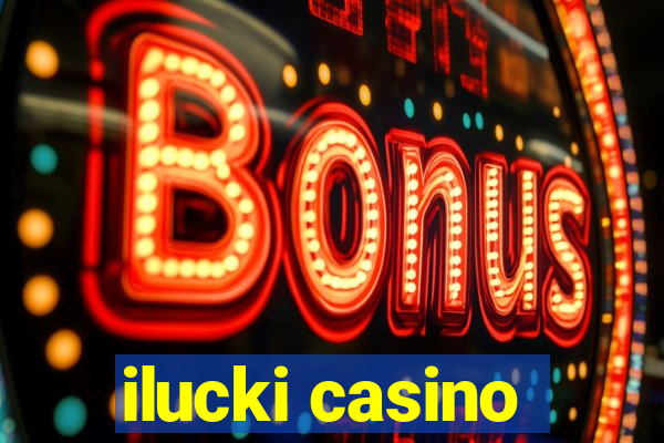 ilucki casino