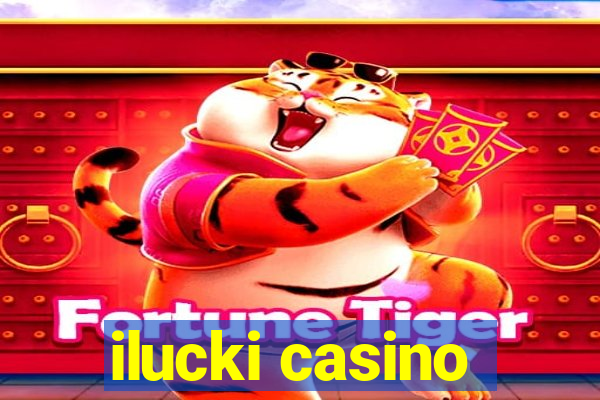 ilucki casino