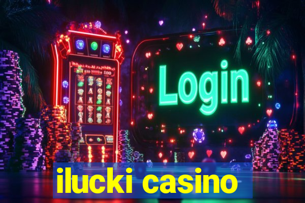 ilucki casino