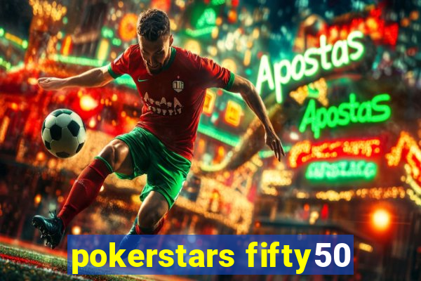 pokerstars fifty50