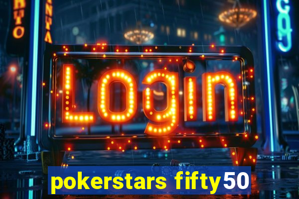 pokerstars fifty50