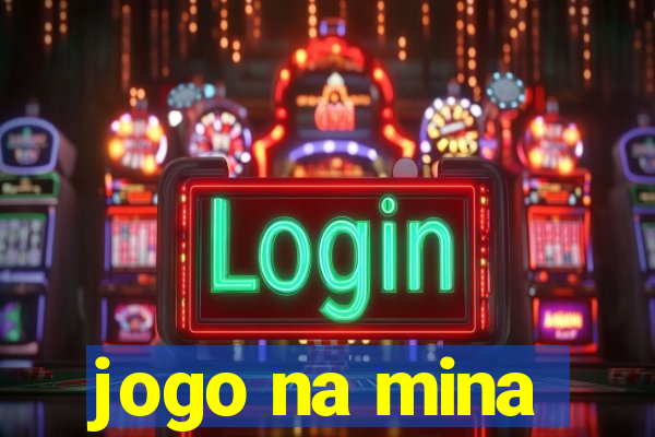 jogo na mina