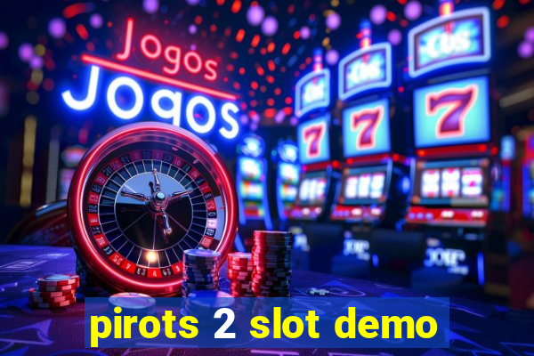 pirots 2 slot demo