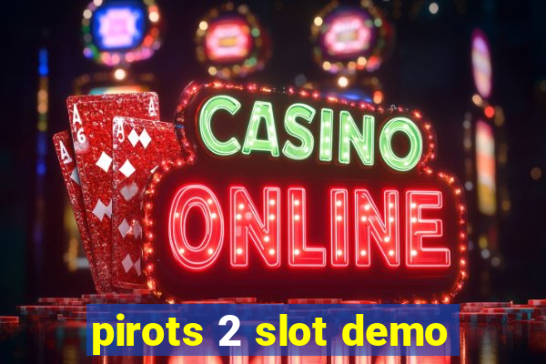 pirots 2 slot demo