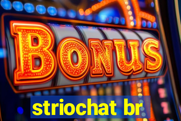 striochat br