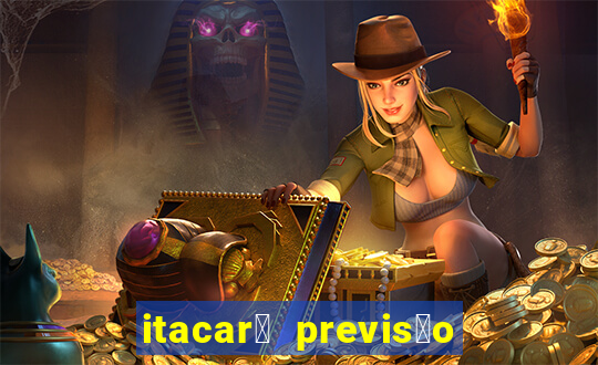 itacar茅 previs茫o do tempo