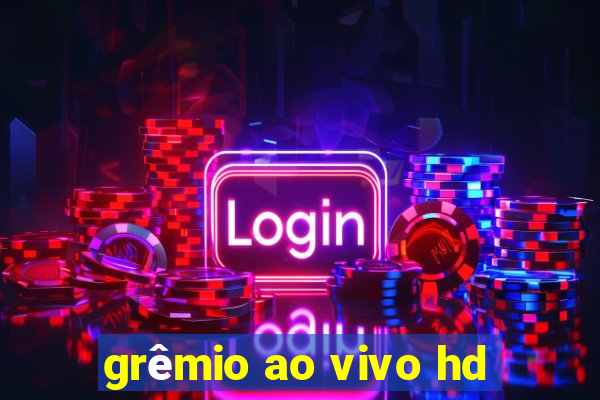 grêmio ao vivo hd