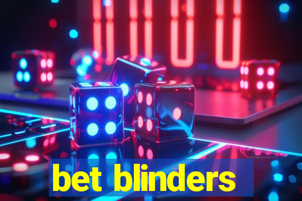 bet blinders