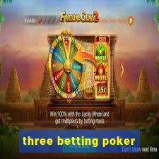 three betting poker