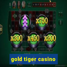 gold tiger casino