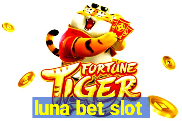 luna bet slot