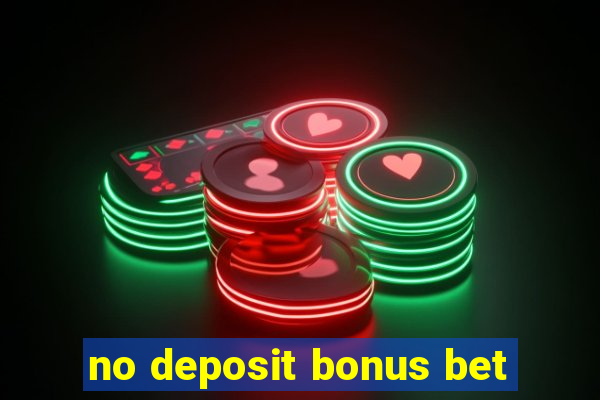 no deposit bonus bet