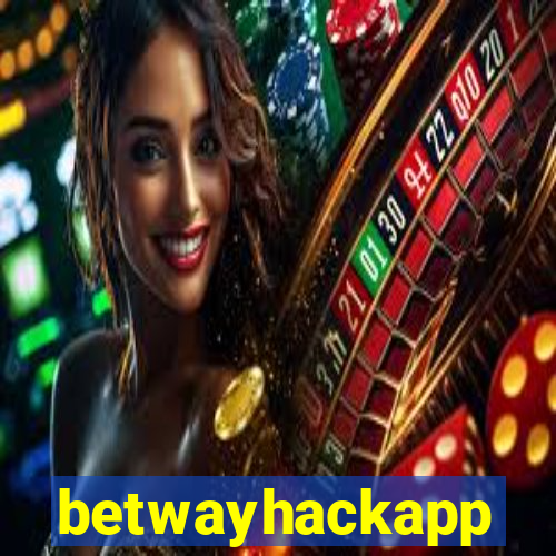 betwayhackapp