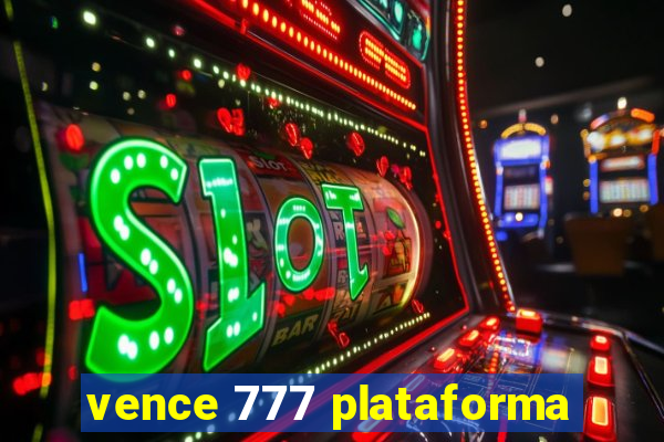 vence 777 plataforma