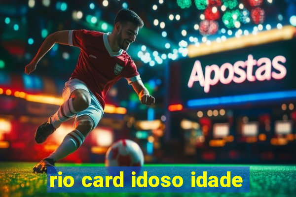 rio card idoso idade