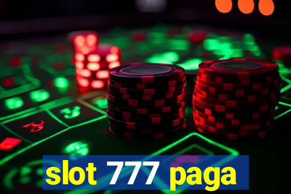 slot 777 paga