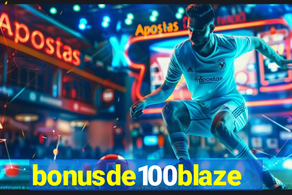 bonusde100blaze