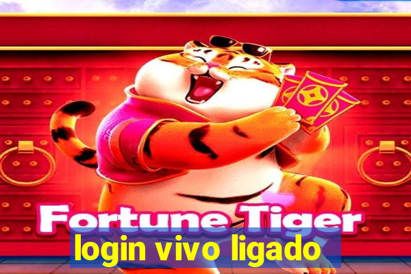 login vivo ligado