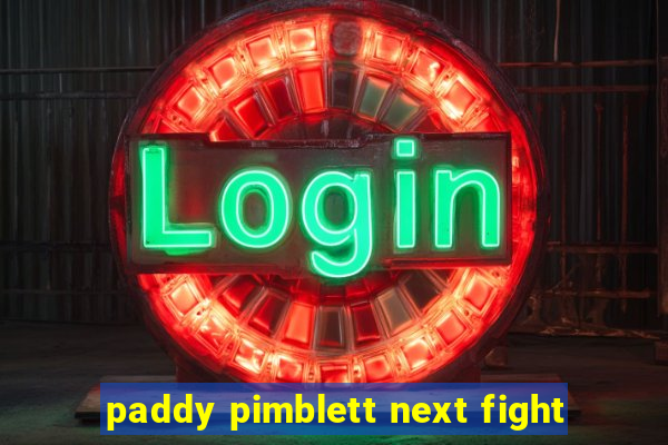 paddy pimblett next fight