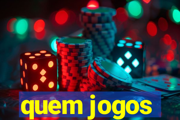 quem jogos