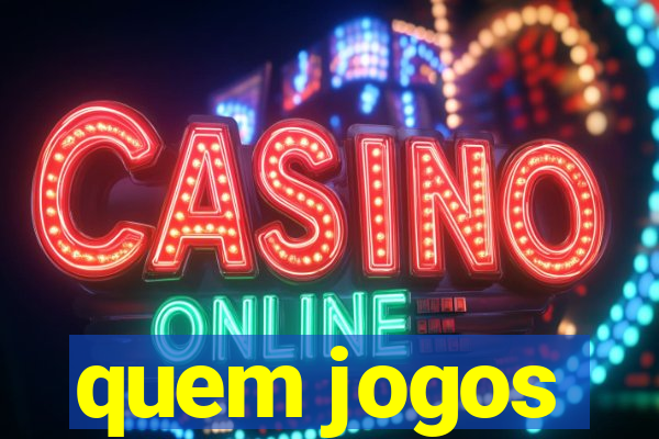 quem jogos