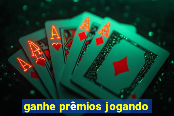 ganhe prêmios jogando