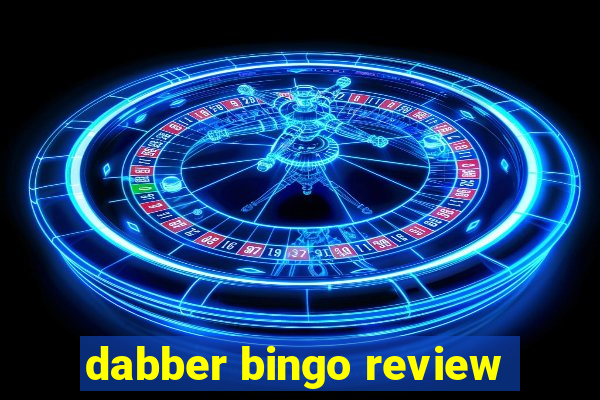 dabber bingo review