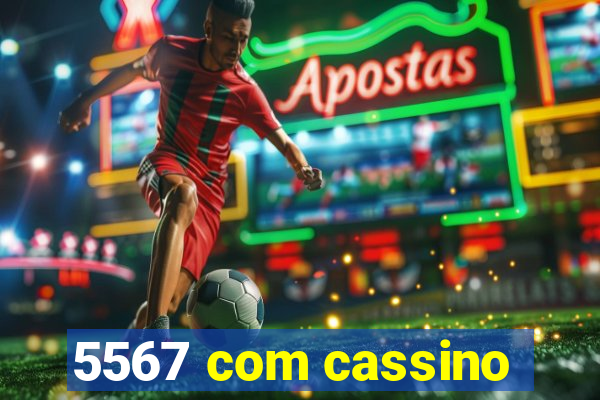 5567 com cassino