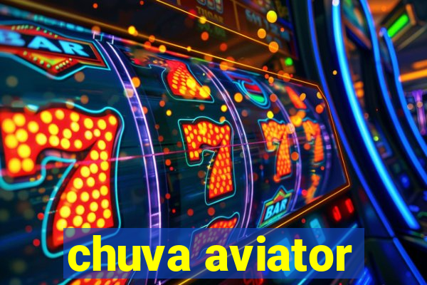 chuva aviator