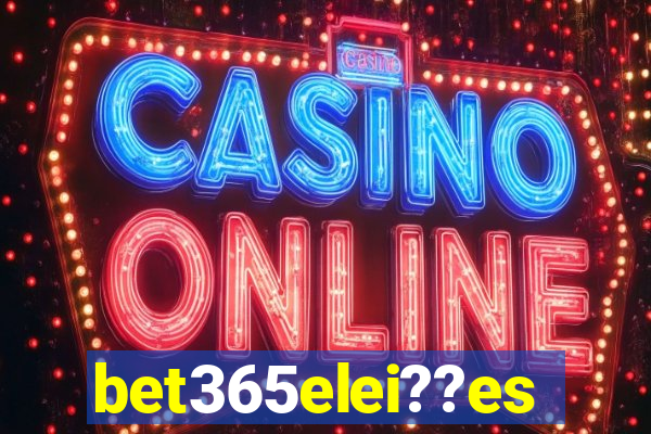 bet365elei??es