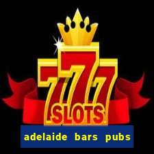 adelaide bars pubs clubs 2020