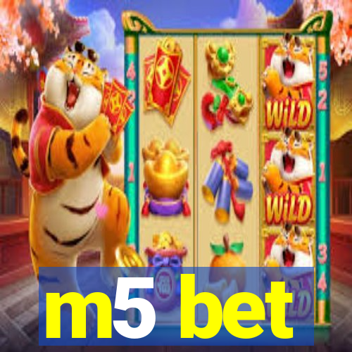 m5 bet