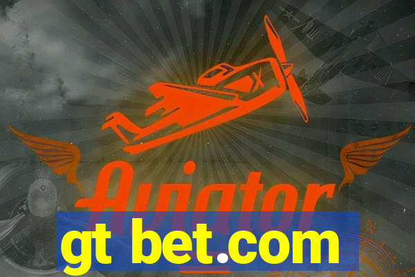 gt bet.com