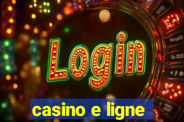 casino e ligne