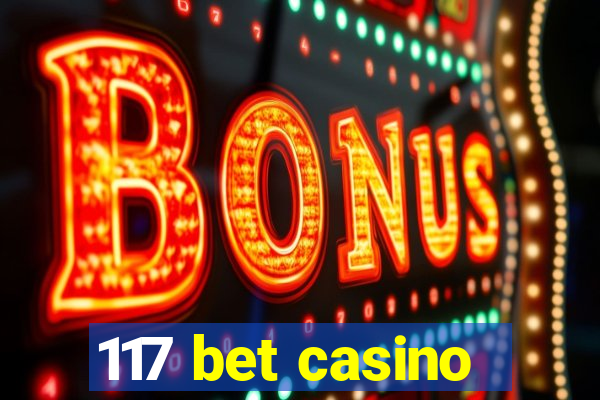 117 bet casino