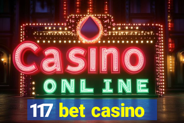 117 bet casino