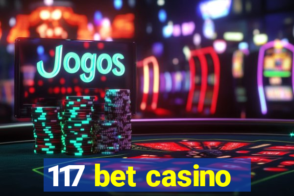 117 bet casino