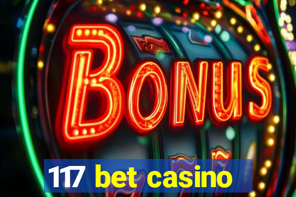 117 bet casino