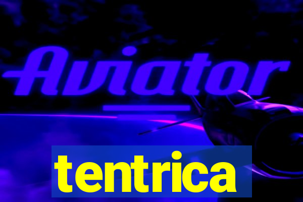 tentrica