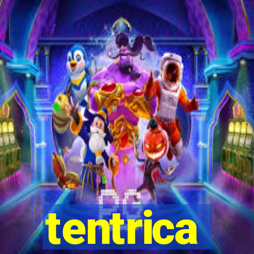 tentrica